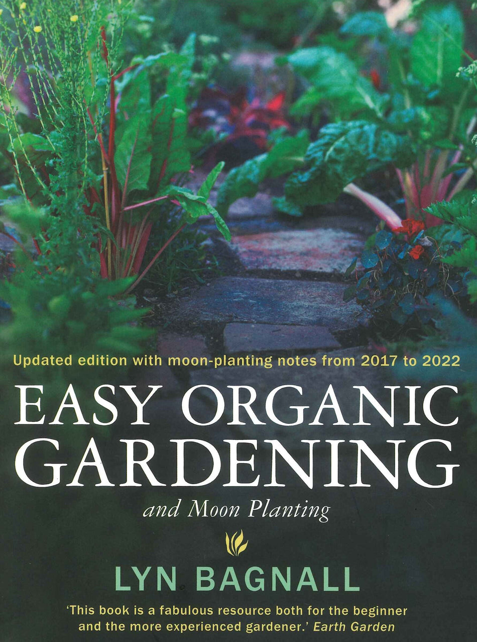 Easy Organic Gardening & Moon Planting - Updated Edition With Moon-planting Notes From 2017-2022