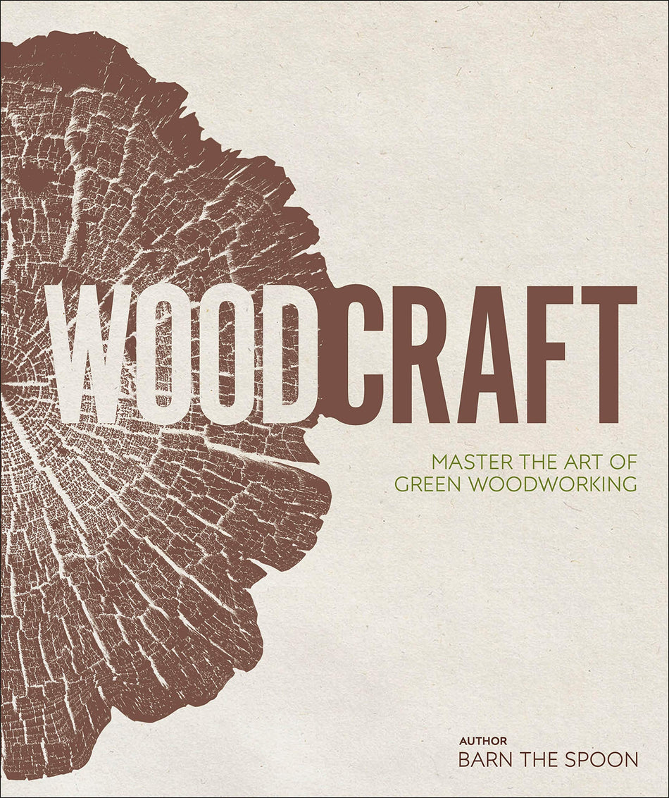 Wood Craft - Master the Art of Green Woodworking
