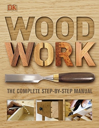 WOODWORK - The Complete Step-By-Step Manual