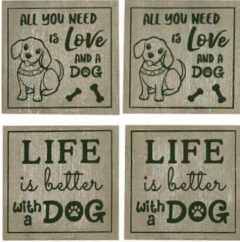 "All you need is love and a dog" Dog Coaster Square - 4 PIECE