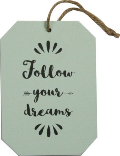 Follow Your Dream Hanging Plaque 9.7x14cm